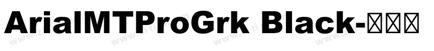 ArialMTProGrk Black字体转换